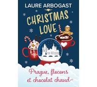 Prague, flocons et chocolat chaud (Christmas Love): une romance de Noël
