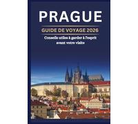 PRAGUE GUIDE DE VOYAGE 2026 - Conseils utiles à garder à l'esprit avant votre visite