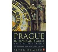prague in black and gold: the history of a city Demetz Peter (Auteur)