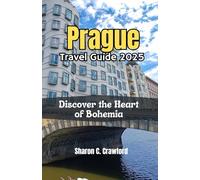 Prague Travel Guide 2025: Explore the Heart of Bohemia