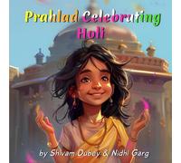 Prahlad Celebrating Holi: The Triumph Of Prahlad Over Holika