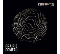 Prairie Comeau - L'Emprunt(e)