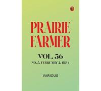 Prairie Farmer, Vol. 56: No. 5, February 2, 1884
