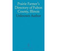 Prairie Farmer's Directory of Fulton County, Illinois