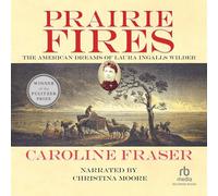 Prairie Fires: The American Dreams of Laura Ingalls Wilder [Import]