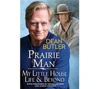Prairie Man by Dean Butler Dean Butler (Auteur)