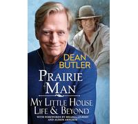 Dean Butler – Prairie Man – My Little House Life & Beyond – Relié