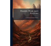 Prairie, Peak, and Plateau