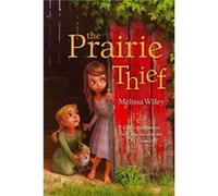 Prairie Thief by Melissa Wiley Melissa Wiley (Auteur)