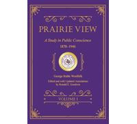 Prairie View: A Study in Public Conscience, 1878-1946, Volume I