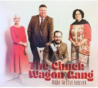 Praise And Harmony - The Chuck Wagon Gang - Made to Live Forever, Southern Gospel Music CD