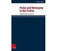 Praise and Metonymy in the Psalms: A Cognitive-semantic Study