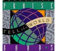 Praise Band - Tell The World