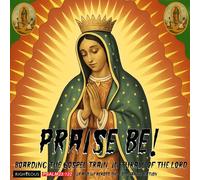 Praise Be: Boarding The Gospel Train In Thrall Of - Praise Be! Boarding The Gospel Train, In Thrall Of The Lord - Lux & Ivy Dig The God-Fearing Nation / Various [Compact Discs] Uk - Import
