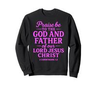 Praise Be to God Father of Jésus Écriture 2 Corinthiens 1:3 Sweatshirt