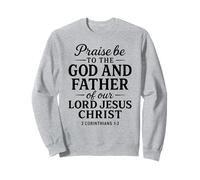 Praise Be to God Father of Jésus Écriture 2 Corinthiens 1:3 Sweatshirt