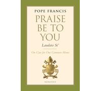 Praise Be to You Laudato Si': On Care for Our Common Home