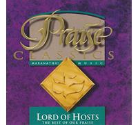 Praise Classics: Lord of Hosts ~ The Best of Our Praise