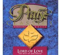 Praise Classics - Lord of Love: The Best of Our Praise