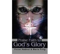 Praise Faith To God's Glory