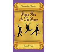 Praise Him In The Dance