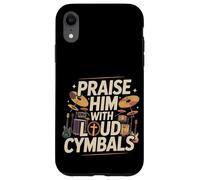 Praise Him With Loud Cymbals Culte batteur de l'église --- Coque pour iPhone XR