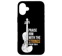 Praise Him with The Strings Psalm 150:4 - Violon Coque pour iPhone 16 Plus