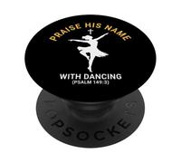 Praise His Name with Dancing Psaum 149:3 Danseuse Religieuse PopSockets PopGrip Adhésif