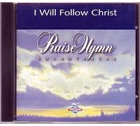 Praise Hymn: I will Follow Christ