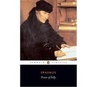 Praise of Folly and Letter to Maarten Van Dorp, Penguin Classics Series Erasmus of Rotterdam, Betty Radice, Desiderius Erasmus (Auteur)