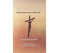 Praise. Reverence. Serve. Spiritual Exercises of Daily Life Companion Journal: 175 Day Spiritual Retreat To Build A Deeper Connection With Christ Through Sacred Scripture