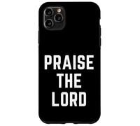 Praise The Lord Christian Faith Jésus Worship Bible Verse Coque pour iPhone 11 Pro Max