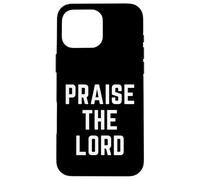 Praise The Lord Christian Faith Jésus Worship Bible Verse Coque pour iPhone 16 Pro Max