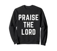 Praise The Lord Christian Faith Jésus Worship Bible Verse Sweatshirt