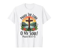 Praise the Lord O My Soul Psaume 103:1-5 Christian Worship T-Shirt