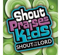 Praises Kids: Shout to The Lord