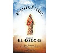 Praises To Jesus For What He Has Done