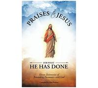 Praises To Jesus For What He Has Done