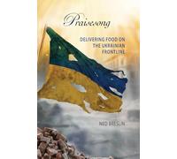 Praisesong: Delivering Food on the Ukrainian Frontline