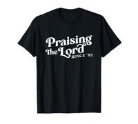 Praising The Lord Since 93 - Christian Born Again, Anniversaire T-Shirt