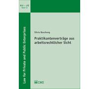 Praktikantenverträge aus arbeitsrechtlicher Sicht (Recht in privaten und öffentlichen Unternehmen) - Baschung, Silvia