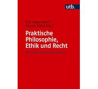Praktische Philosophie, Ethik Und Recht: Eine Interdisziplinare Debatte