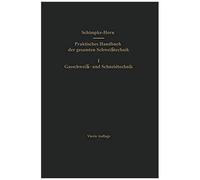 Praktisches Handbuch Der Gesamten Schweißtechnik