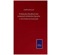 Praktisches Handbuch Der Osmanisch-Türkischen Sprache