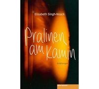 Pralinen am Kamin: Erzählungen