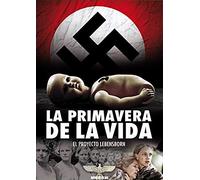 Pramen Zivota - La Primavera De La Vida : El Proyecto Lebensborn