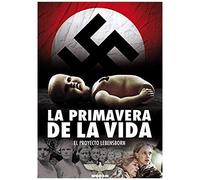 Pramen Zivota - La Primavera De La Vida : El Proyecto Lebensborn