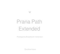 Prana Path Extended: Pranayama Breathwork Immersion