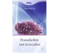 Pranaheilen mit Kristallen Kok Sui, Choa (Auteur)