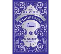 André Van Lysebeth – Pranayama : La dynamique du souffle – Broché